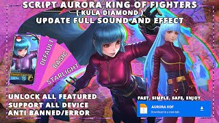 New Update Script Aurora Kula Diamond Skin Kof  Full Sound amp Effect  No Password [upl. by Hepzi]