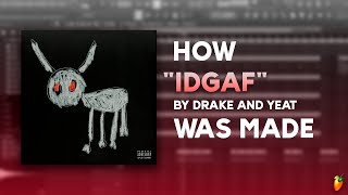 86672 ACCURATE How quotIDGAFquot By Drake and Yeat was made in FL STUDIO 21  FLP [upl. by Eneg]