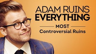 Adam Ruins Everything  Most Controversial Ruins Mashup  truTV [upl. by Hooge]