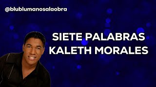 Siete palabras  Letra  Kaleth Morales [upl. by Sherurd]