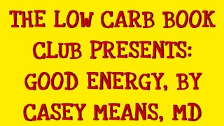 Good Energy by Casey Means MD LOW CARB BOOK CLUB carnivorediet [upl. by Bose]