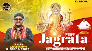 Jagrata  Singer Laddi Sandhu  Navaratri Special  Devotional  Kv Record [upl. by Esinek64]