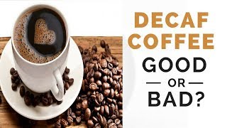 Is Decaf Coffee Good or Bad for Your Health [upl. by French901]