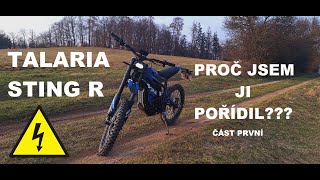 Talaria Sting R Vlog 1  Proč Jsem ji Pořídil [upl. by Hurst]