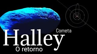 Cometa Halley O cometa que não aparece desde 1986 na sua última passagem vai voltar riscando [upl. by Kirat]