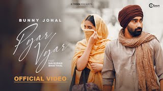 Pyar Vyar Official Video  Bunny Johal  Navkiran Bhathal  Kartoon  C Town  Latest Punjabi Song [upl. by Lynett]