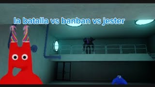 la batalla vs banban vs jester parte 2 [upl. by Ymer]