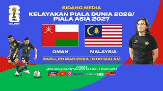 SIDANG MEDIA PRA PERLAWANAN OMAN lwn MALAYSIA  KELAYAKAN PIALA DUNIA 2026PIALA ASIA 2027 [upl. by Akenn]