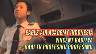 Eagle Air Academy Indonesia  Vincent Raditya  Daai TV Profesiku Profesimu [upl. by Nivlem]