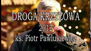 DROGA KRZYĹťOWA ks Piotr Pawlukiewicza [upl. by Clover]