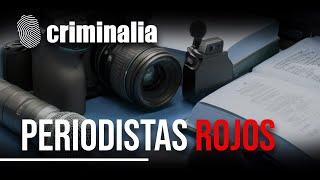 🔴 CRIMINALIA PERIODISMO ROJO [upl. by Putscher]