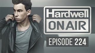 Hardwell On Air 224 [upl. by Kleinstein]