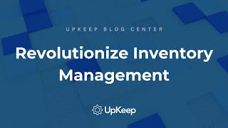 Revitalize Your Maintenance Work amp Inventory Management with UpKeep [upl. by Aioj]