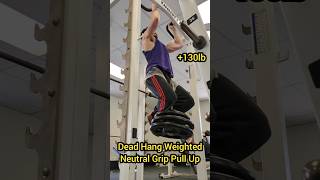 130lb Weighted Neutral Grip Pull Up PR Dead Hang [upl. by Ofelia70]