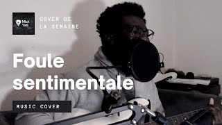 Foule sentimentale  Alain Souchon cover [upl. by Llednar]