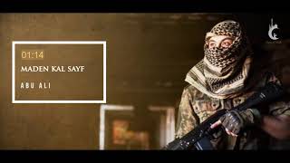 Maden Kal Sayf Background Nasheed  Abu Ali [upl. by Merola155]