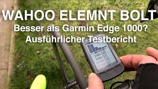 Wahoo Elemnt Bolt Besser als Garmin EDGE 1000 Ausführlicher TestberichtReview [upl. by Kerekes388]