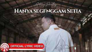 Harry Parintang  Hanya Segenggam Setia Official Lyric Video HD [upl. by Anolahs]