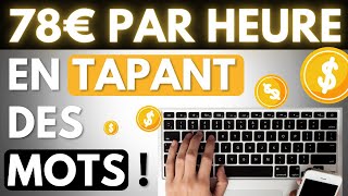 78€HEURE en tapant des mots  COMPLÉMENT DE REVENU à domicile sérieux gagner de largent internet [upl. by Ibrahim]