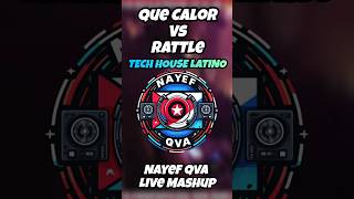 Que Calor vs Rattle  Major Lazer ft J Balvin y el Alfa vs Bingo PlayersNayef Qva Live Mashup [upl. by Jerome]