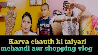 Karva Chauth Ki Taiyari Mehndi Aur Shopping Vlog 😍 [upl. by Edorej]