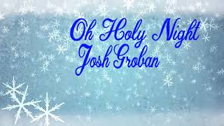 Josh Groban Oh Holy Night [upl. by Ramsay769]