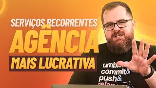 5 serviços RECORRENTES para uma AGÊNCIA MAIS LUCRATIVA [upl. by Xel]