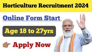 Horticulture Fresh Recruitment 2024 ll Online Form ll Notification Out ll Govt Jobs 2024 [upl. by Yeznil]