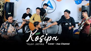 YAYAN JATNIKA  kosipa  Live Cover ASACHANNEL feat BARNET ATM amp SLEBEW [upl. by Ahsem]