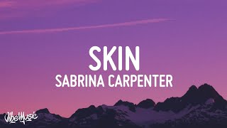 Sabrina Carpenter  Skin Lyrics [upl. by Lladnew340]