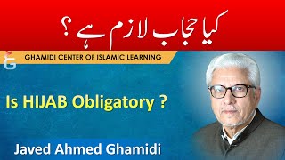 Kiya Hijab  Parda Lazim Hai  Is Hijab Obligatory  Javed Ahmed Ghamidi [upl. by Hassin]