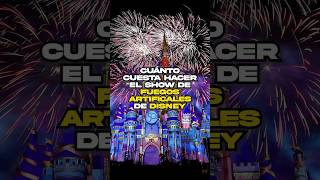 Cuánto cuesta hacer el show de fuegos artificiales de Disney Datazo [upl. by Asilehs90]