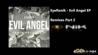 EyeRonik  Evil Angel Dj Two4 Remix [upl. by Kronick]