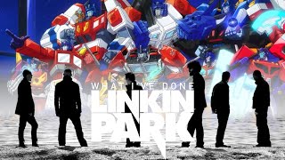 TRANSFORMERS × Studio TRIGGER × LINKIN PARK 2007 『40th Anniversary Special』ft quotWhat Ive Donequot [upl. by Lessirg]