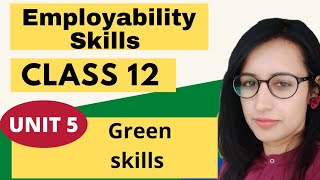 Employability Skills Class 12  Unit 5 Green Skills  CBSE Notes  Explained in Hindi [upl. by Auberbach11]