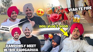 Viah Te Fire🔫Holi Vlogs Soon😍Randomly Meet W ​⁠BIRRAMGARHIA [upl. by Claresta]