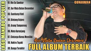 GUNAWAN FULL ALBUM TERBAIK  LAGU MANADO TERPOPULER DAN TERBAIK PADA MASANYA [upl. by Nomyad]