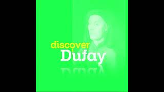 Discover Dufay [upl. by Ecnerolf725]