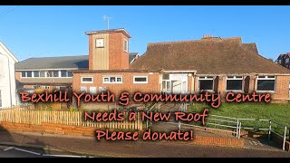 Bexhill Youth amp Community Centre needs a new roof with an estimated cost of £90000 [upl. by Furmark]