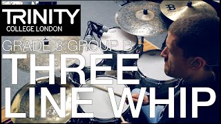 Grade 3 Group B Three Line Whip  Mike Osborn Trinity College London Drum Kit 20202023 [upl. by Chun]