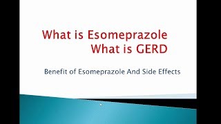 What is Esomeprazole used forWhat is GERDPresentation of Esomeprazole [upl. by Enytsirk569]