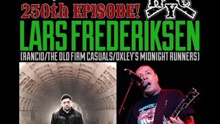 The NYHC Chronicles LIVE Ep 250 Lars Frederiksen Rancid  The Old Firm Casuals [upl. by Mauldon728]