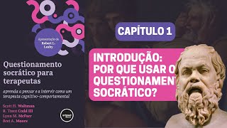 Introdução Por que usar o questionamento socrático  Resumo por Capítulo [upl. by Keg]