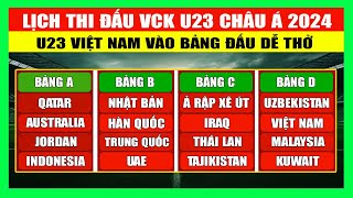 Lịch Thi Đấu VCK U23 Châu Á 2024  U23 Việt Nam Vào Bảng Đấu Dễ Thở Có Cơ Hội Tạo Nên Kỳ Tích [upl. by Lehcyar775]