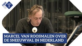 Marcel van Roosmalen over de sneeuwval in Nederland  NPO Radio 1 [upl. by Mintun]