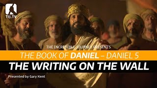 The Book of Daniel Daniel 5 –The Writing on the Wall [upl. by Teeniv200]