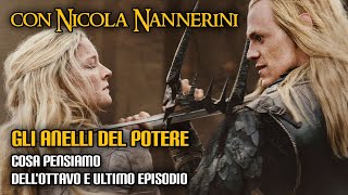 Gli Anelli del Potere cosa pensiamo dellottavo e ultimo episodio con Nicola Nanneriini [upl. by Andrews]