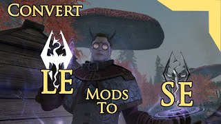 Convert LE mods to SE  Skyrim Modding Guide [upl. by Rori924]