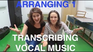 Episode 30 Arranging 1 transcribing vocal music [upl. by Graces772]