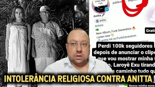 Anitta PERDE SEGUIDORES após postar sobre sua religião o Candomblé e irrita os INTOLERANTES [upl. by Robinia]